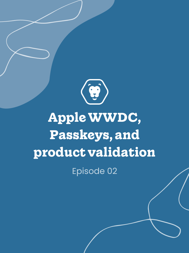 Logo of Apple WWDC, Passkeys, the PR heard ‘round the world, and Brian's blog that answers 20 questions on product validation.