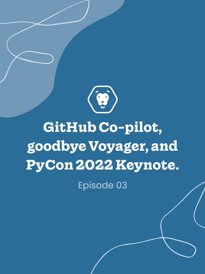 Logo of GitHub Co-pilot, powering down of Voyager, and PyCon 2022 Keynote.