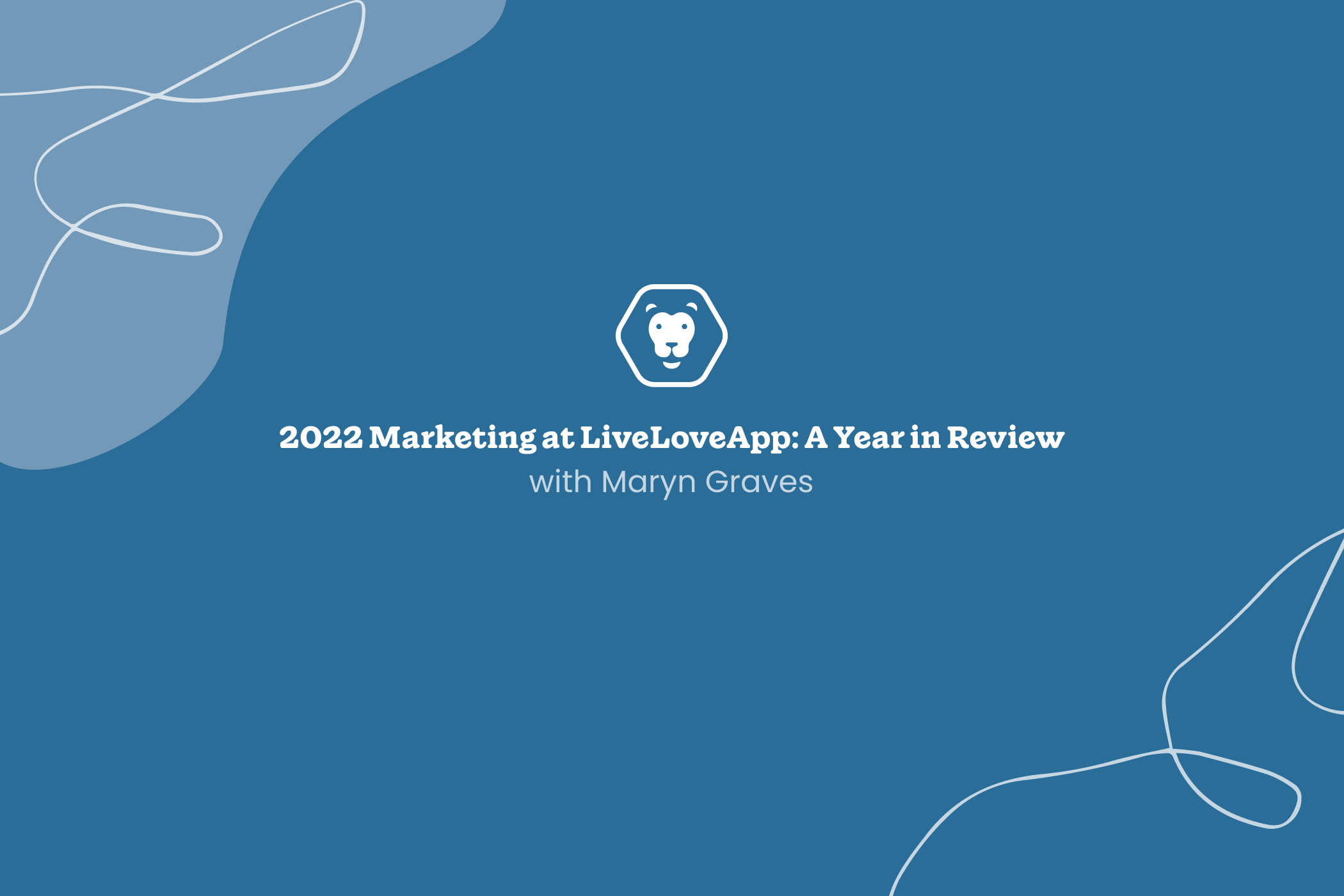 2022 Marketing at LiveLoveApp: A Year in Review